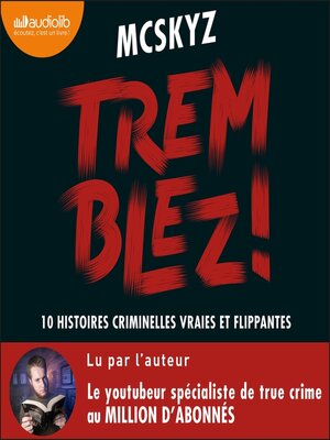 cover image of Tremblez ! 10 histoires criminelles vraies et flippantes